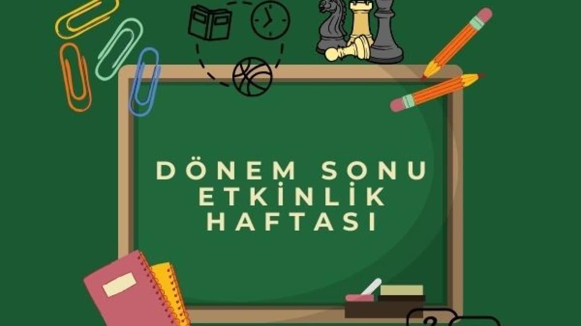 Dönem Sonu Etkinlik Haftası 